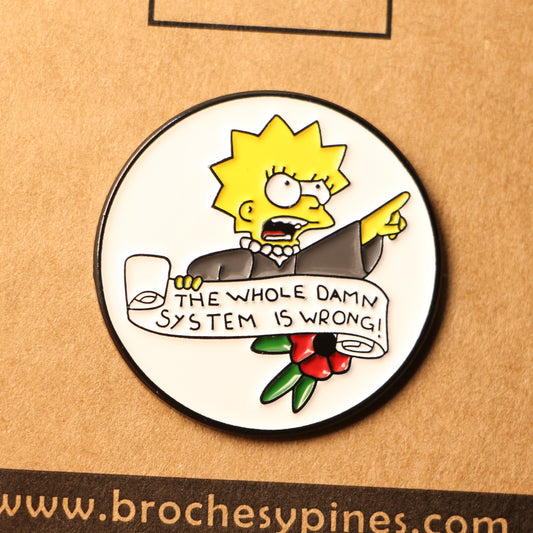 Pin Lisa "THE WHOLE DAMN SISTEM IS WRONG" - Los Simpsons